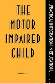 The Motor Impaired Child by Mrs Myra Tingle, Myra Tingle, 9780700512492