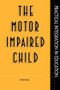 The Motor Impaired Child by Mrs Myra Tingle, Myra Tingle, 9780700512492