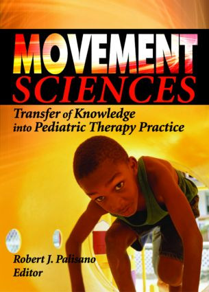 Movement Sciences (Transfer of Knowledge into Pediatric Therapy Practice) - 9780789025616 by Robert J Palisano, 9780789025616