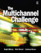 The Multichannel Challenge by Hugh Wilson, 9780750687119
