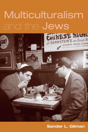 Multiculturalism and the Jews by Sander Gilman, 9780415979184