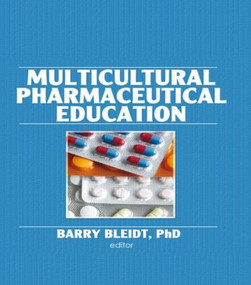 Multicultural Pharmaceutical Education - 9780789000712 by Barry Bleidt, 9780789000712