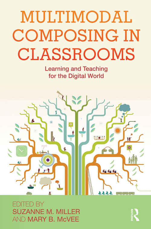 Multimodal Composing in Classrooms (Learning and Teaching for the Digital World) - 9780415897471 by Suzanne M. Miller, Mary B. McVee, 9780415897471