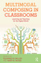 Multimodal Composing in Classrooms (Learning and Teaching for the Digital World) - 9780415897471 by Suzanne M. Miller, Mary B. McVee, 9780415897471