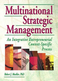 Multinational Strategic Management (An Integrative Entrepreneurial Context-Specific Process) - 9780789014757 by Erdener Kaynak, Robert Mockler, Dorothy G Dologite, 9780789014757