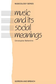 Music and Its Social Meanings - 9780677220000 by Christopher Ballantine, 9780677220000