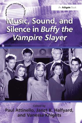Music, Sound, and Silence in Buffy the Vampire Slayer - 9780754660422 by Janet K. Halfyard, Paul Attinello, Vanessa Knights, 9780754660422