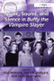 Music, Sound, and Silence in Buffy the Vampire Slayer - 9780754660422 by JanetK. Halfyard, 9780754660422