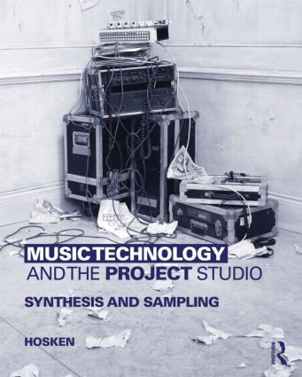 Music Technology and the Project Studio (Synthesis and Sampling) - 9780415997232 by Dan Hosken, 9780415997232