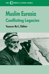 The Muslim Eurasia (Conflicting Legacies) by Yaacov Ro'i, 9780714641423