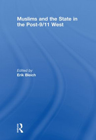 Muslims and the State in the Post-9/11 West - 9780415849654 by Erik Bleich, 9780415849654