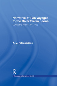 Narrative of Two Voyages to the River Sierra Leone During the Years 1791-1793 - 9780415760355 by Anna Maria Falconbridge, 9780415760355