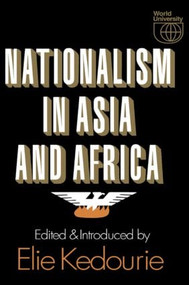 Nationalism in Asia and Africa by Elie Kedourie, 9780714630458