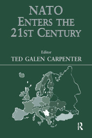 NATO Enters the 21st Century - 9780714681092 by Ted Galen Carpenter, 9780714681092