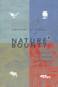 Nature's Bounty (Historical and Modern Environmental Perspectives) - 9780765601889 by Anthony N. Penna, 9780765601889