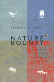 Nature's Bounty (Historical and Modern Environmental Perspectives) - 9780765601889 by Anthony N. Penna, 9780765601889