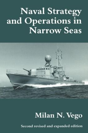 Naval Strategy and Operations in Narrow Seas - 9780714644257 by Milan N. Vego, 9780714644257