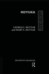 Ndyuka by George L. Huttar, Mary L. Huttar, 9780415844710