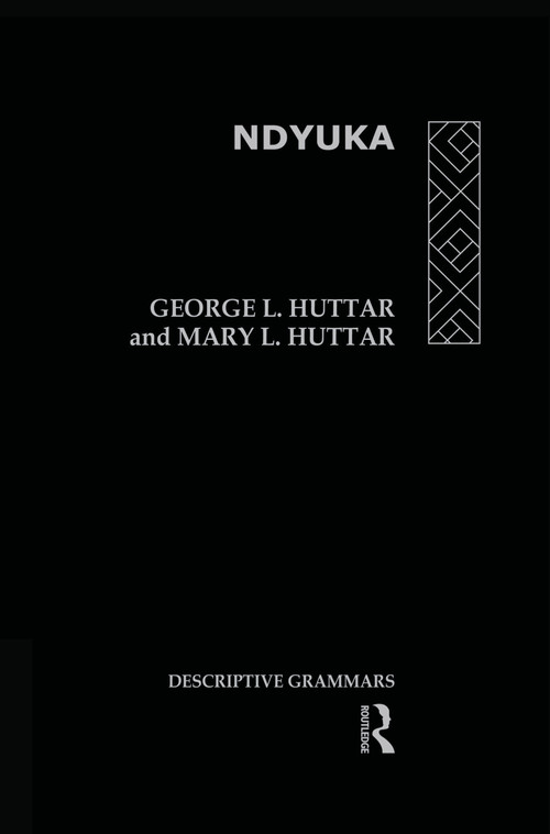 Ndyuka by George L. Huttar, Mary L. Huttar, 9780415844710