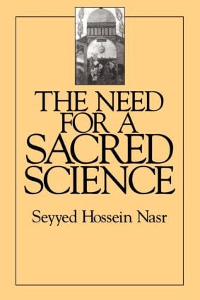 The Need For a Sacred Science by Seyyed Hossein Nasr, 9780700702817