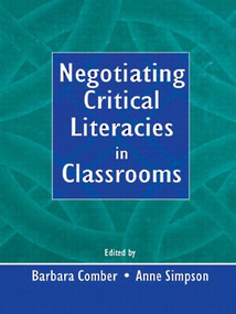 Negotiating Critical Literacies in Classrooms - 9780805837940 by Barbara Comber, Anne Simpson, 9780805837940