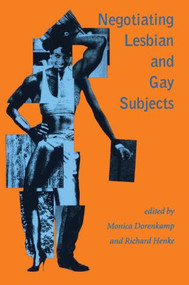 Negotiating Lesbian and Gay Subjects by Monica Dorenkamp, Richard Henke, 9780415908337