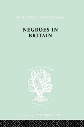 Negroes in Britain (A Study of Racial Relations in English Society) by K. L. Little, 9780415868389