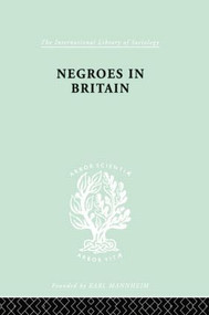 Negroes in Britain (A Study of Racial Relations in English Society) by K. L. Little, 9780415868389