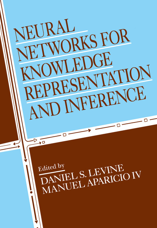 Neural Networks for Knowledge Representation and Inference - 9780805811599 by Daniel S. Levine, Manuel Aparicio IV, 9780805811599