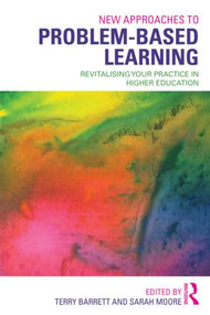 New Approaches to Problem-based Learning (Revitalising Your Practice in Higher Education) by Terry Barrett, Sarah Moore, 9780415871495