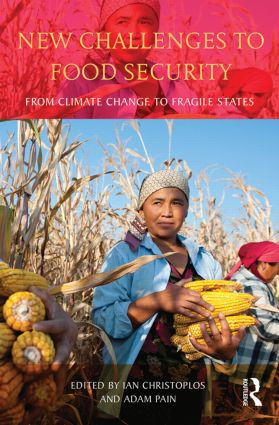 New Challenges to Food Security (From Climate Change to Fragile States) - 9780415822565 by Ian Christoplos, Adam Pain, 9780415822565