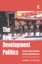 The New Development Politics (The Age of Empire Building and New Social Movements) by James Petras, 9780754635406