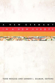 A New Germany in a New Europe by Todd Herzog, Sander Gilman, 9780415928083