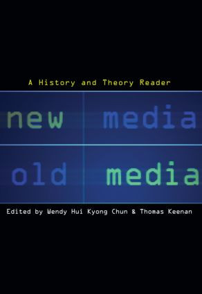 New Media, Old Media (A History and Theory Reader) - 9780415942249 by Wendy Hui Kyong Chun, Thomas Keenan, 9780415942249