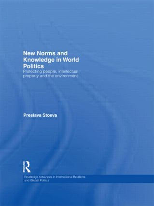 New Norms and Knowledge in World Politics (Protecting people, intellectual property and the environment) - 9780415849050 by Preslava Stoeva, 9780415849050