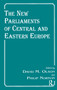 The New Parliaments of Central and Eastern Europe by Philip Norton, David M. Olson, 9780714642611