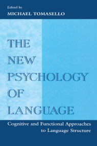The New Psychology of Language (Cognitive and Functional Approaches To Language Structure, Volume I) - 9780805825770 by Michael Tomasello, 9780805825770