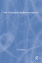 New Technologies and Reference Services - 9780789011817 by Linda S Katz, 9780789011817