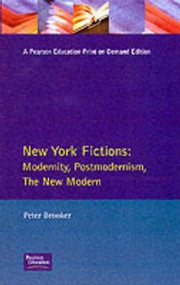 New York Fictions (Modernity, Postmodernism, The New Modern) - 9780582099548 by Peter Brooker, 9780582099548