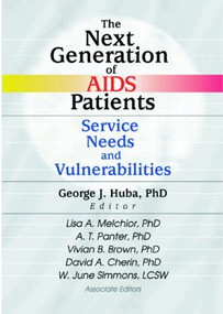 The Next Generation of AIDS Patients (Service Needs and Vulnerabilities) - 9780789013620 by George J Huba, Vivian Brown, 9780789013620
