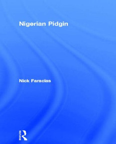 Nigerian Pidgin by Nick Faraclas, 9780415861953