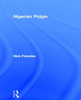Nigerian Pidgin by Nick Faraclas, 9780415861953