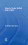 Nigeria Under British Rule (1927) by Sir William M.N. Geary, 9780415760676