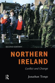 Northern Ireland (Conflict and Change) - 9780582424005 by Jonathan Tonge, 9780582424005