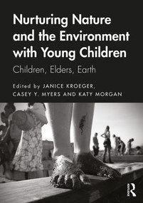 Nurturing Nature and the Environment with Young Children (Children, Elders, Earth) - 9780815359296 by Janice Kroeger, Casey Y. Myers, Katy Morgan, 9780815359296