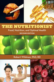 The Nutritionist (Food, Nutrition, and Optimal Health, 2nd Edition) - 9780789034243 by Robert E.C. Wildman, 9780789034243