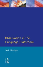 Observation in the Language Classroom - 9780582553767 by Dick Allwright, 9780582553767