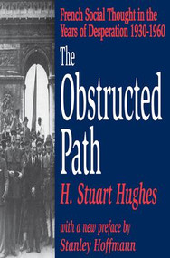 The Obstructed Path (French Social Thought in the Years of Desperation 1930-1960) - 9780765808509 by H. Stuart Hughes, 9780765808509