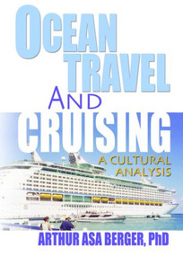 Ocean Travel and Cruising (A Cultural Analysis) by Arthur Asa Berger, 9780789021984