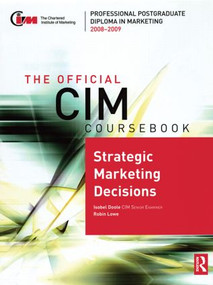 The Official CIM Coursebook (Strategic Marketing Decisions 2008-2009) - 9780750689724 by Isobel Doole, Robin Lowe, 9780750689724